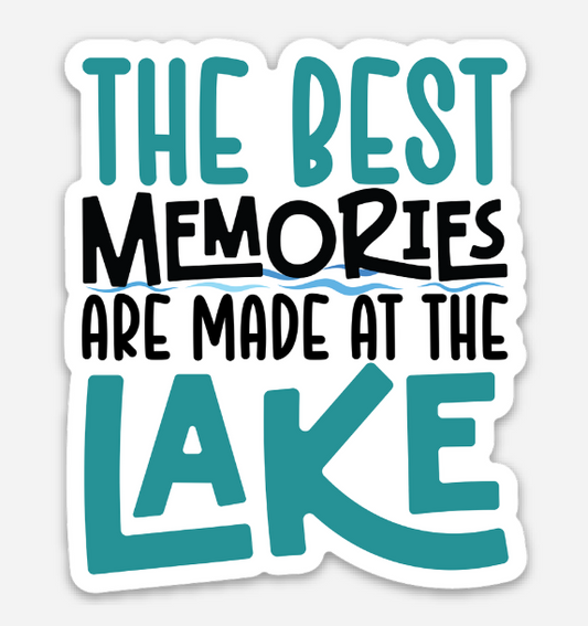 Lake Life Sticker 3" | “The Best Memories Are Made at the Lake” Waterproof Vinyl Sticker